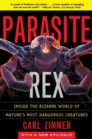 Cover art for Parasite Rex Inside the Bizarre World of Nature's Most