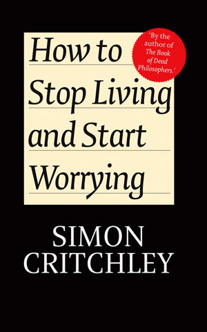 Cover art for How to Stop Living and Start Worrying