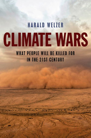 Cover art for Climate Wars - What People Will Be Killed for in the 21st Century