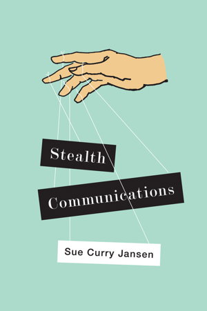 Cover art for Stealth Communications - The Spectacular Rise of Public Relations