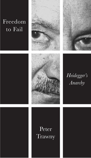 Cover art for Freedom to Fail - Heidegger's Anarchy