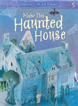 Cover art for Make This Haunted House Usborne Cut-Out Model