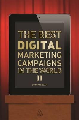 Cover art for Best Digital Marketing Campaigns in the World 2nd Ed Mastering the Art of Customer Engagement
