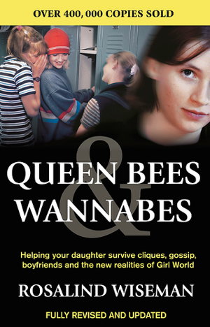 Cover art for Queen Bees and Wannabes Helping Your Daughter Survive Cliques Gossip Boyfriends and the New Realities of Girl World