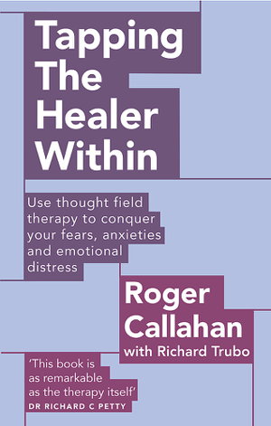 Cover art for Tapping The Healer Within Use thought field therapy to conquer your fears anxieties and emotional distress