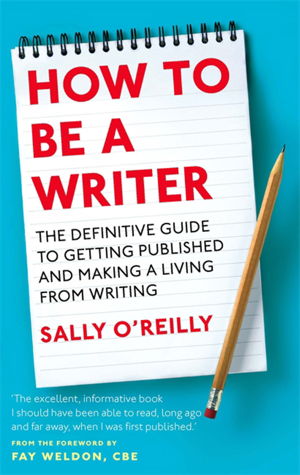 Cover art for How to be a Writer The Definitive Guide to Getting Publishedand Making a Living from Writing