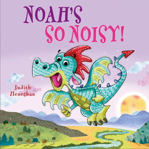 Cover art for Dragon School Noah's SO Noisy