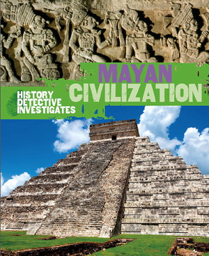 Cover art for The History Detective Investigates Mayan Civilization
