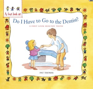 Cover art for A First Look At: Healthy Teeth: Do I have to go to the Dentist?