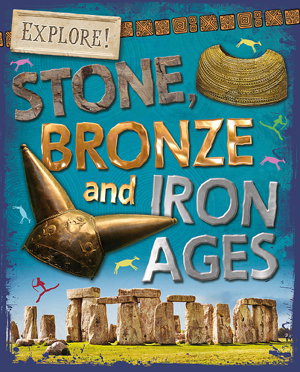 Cover art for Explore! Stone Bronze and Iron Ages