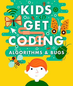 Cover art for Kids Get Coding Algorithms and Bugs