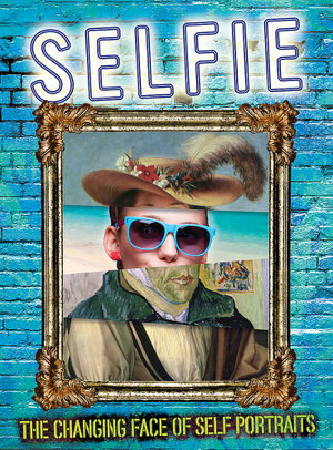 Cover art for Selfie: The Changing Face of Self Portraits
