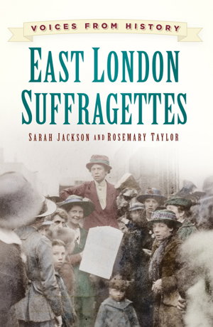 Cover art for Voices from History East London Suffragettes