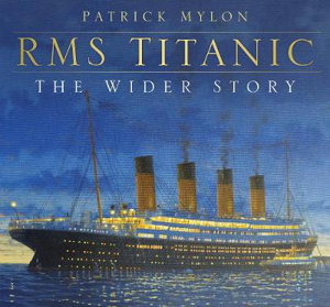 Cover art for RMS Titanic - The Wider Story