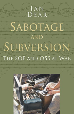 Cover art for Sabotage and Subversion The SOE and OSS at War