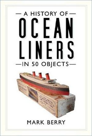 Cover art for History of Ocean Liners in 50 Objects
