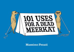 Cover art for 101 Uses for a Dead Meerkat