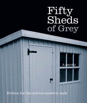 Cover art for Fifty Sheds of Grey