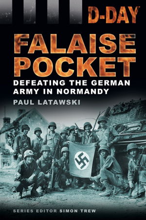 Cover art for D-Day Landing: the Falaise Pocket: Defeating the German Army in Normandy