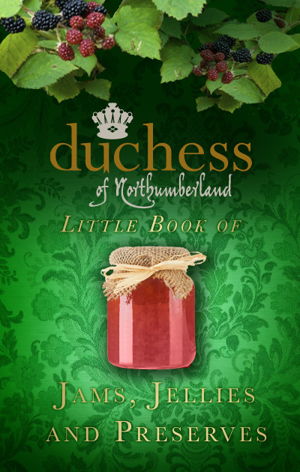 Cover art for The Duchess of Northumberland's Little Book of Jams, Jellies and Preserves