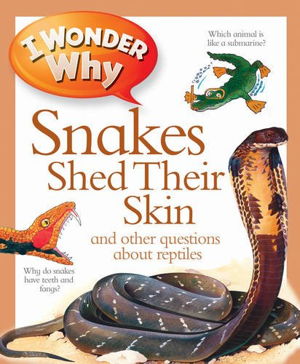 Cover art for I Wonder Why Snakes Shed Their Skin