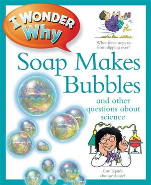 Cover art for I Wonder Why Soap Makes Bubbles