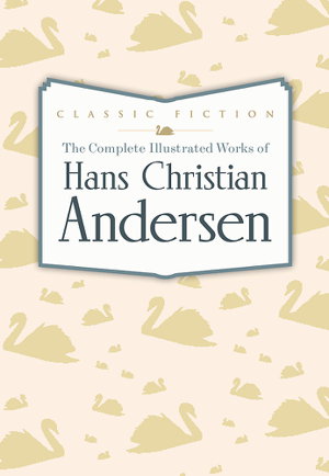 Cover art for Complete Illustrated Works of Hans Christian Andersen