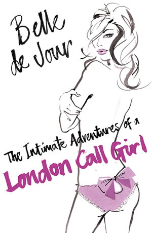 Cover art for Belle de Jour The Intimate Adventures of a London Call Girl