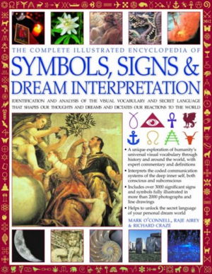 Cover art for Complete Illustrated Encyclopedia of Symbols Signs and Dream Interpretation Identification and Analysis of the Visual