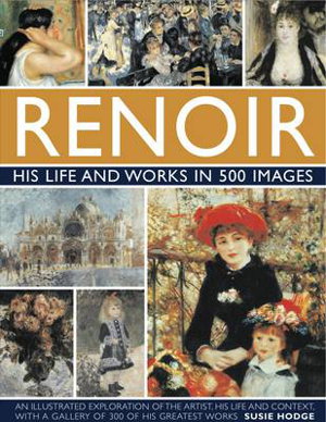 Cover art for Renoir: His Life and Works in 500 Images