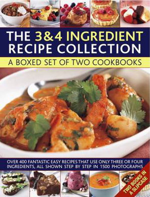 Cover art for Cooking with Just 3 & 4 Ingredients a Box Set of Two Cookbooks Over 450 Fantastic Easy Recipes That Use Only Three or