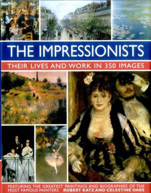 Cover art for Impressionists: Their Lives and Work in 350 Images