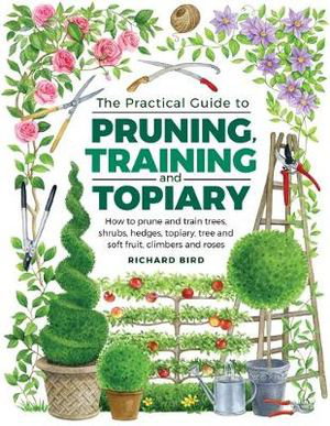 Cover art for Practical Guide to Pruning Training and Topiary How to Pruneand Train Trees Shrubs Hedges Topiary Tree and Soft F