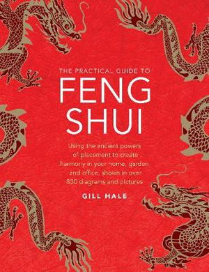 Cover art for Feng Shui The Practical Guide to Using the ancient powers ofplacement to create harmony in your home garden and offi