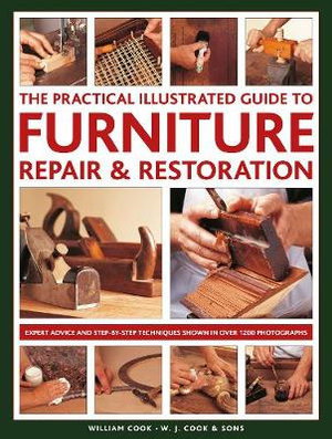 Cover art for Furniture Repair & Restoration The Practical Illustrated Guide to Expert advice and step-by-step techniques in over 12