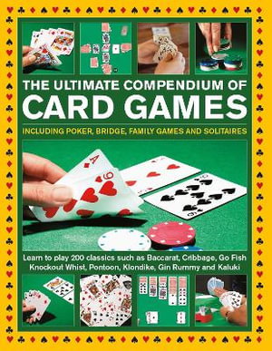 Cover art for Card Games The Ultimate Compendium of Including poker bridgefamily games and solitaires learn to play classics suc