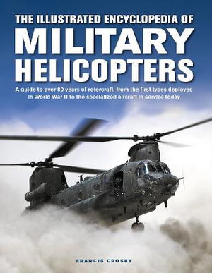 Cover art for Military Helicopters, The Illustrated Encyclopedia of