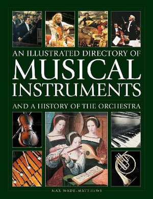 Cover art for Musical Instruments and a History of The Orchestra, An Illustrated Directory of