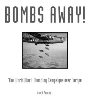 Cover art for Bombs Away The World War 2 Bombing Campaigns Over Europe