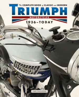 Cover art for Complete Book of Classic and Modern Triumph Motorcycles 1936- Today