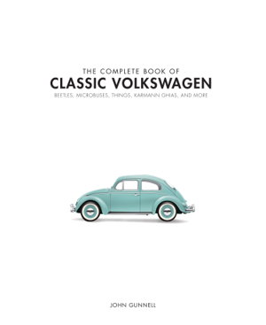 Cover art for The Complete Book of Classic Volkswagens Beetles, Microbuses, Things, Karmann Ghia, and More