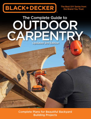 Cover art for Black & Decker The Complete Guide to Outdoor Carpentry Updated 3rd Edition