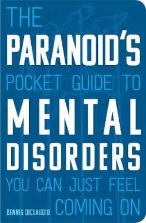 Cover art for The Paranoid's Pocket Guide to Mental Disorders You Can Just Feel Coming On