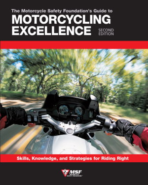 Cover art for The Motorcycle Safety Foundation's Guide to Motorcycling Excellence