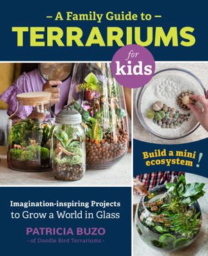 Cover art for A Family Guide to Terrariums for Kids