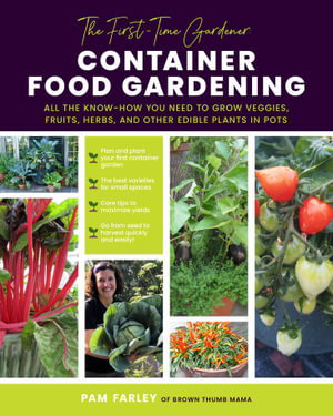 Cover art for The First-Time Gardener: Container Food Gardening