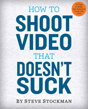 Cover art for How to Shoot Video That Doesn't Suck