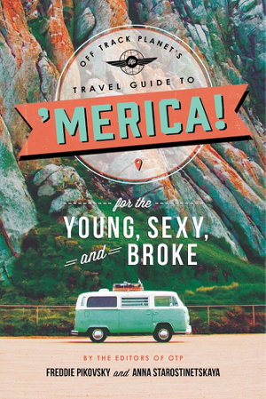 Cover art for Off Track Planet's Travel Guide to 'Merica! for the Young, Sexy, and Broke