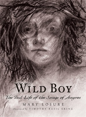 Cover art for Wild Boy: The Real Life of the Savage of Aveyron