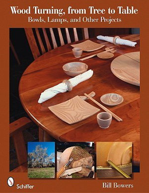 Cover art for Wood Turning, from Tree to Table: Bowls, Lamps, and Other Projects